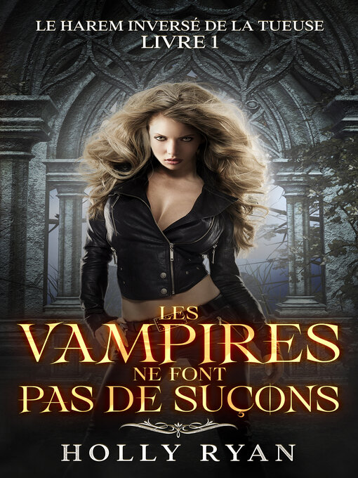 Title details for Les Vampires Ne Font Pas de Suçons by Holly Ryan - Available